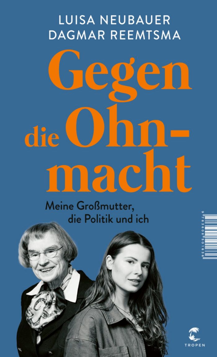 Luisa Neubauer: Gegen die Ohnmacht. Meine Großmutter, die Politik und ich