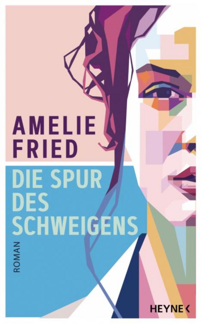 Amelie Fried: Die Spur des Schweigens
