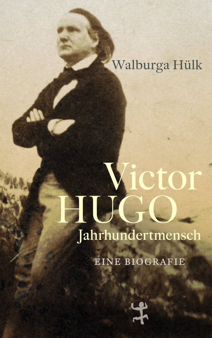 Walburga Hülk: Victor Hugo: Man of the Century