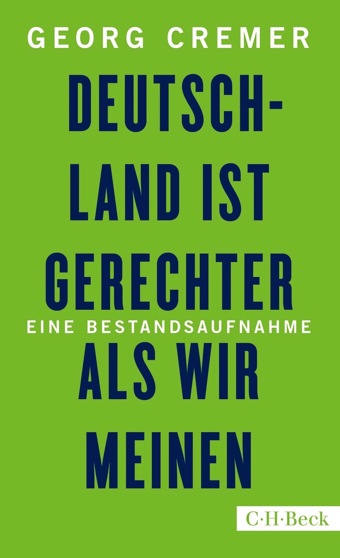 Georg Cremer: Deutschland ist gerechter als wir meinen. Eine Bestandsaufnahme
