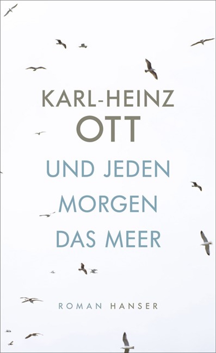 Karl-Heinz Ott: Und jeden Morgen das Meer