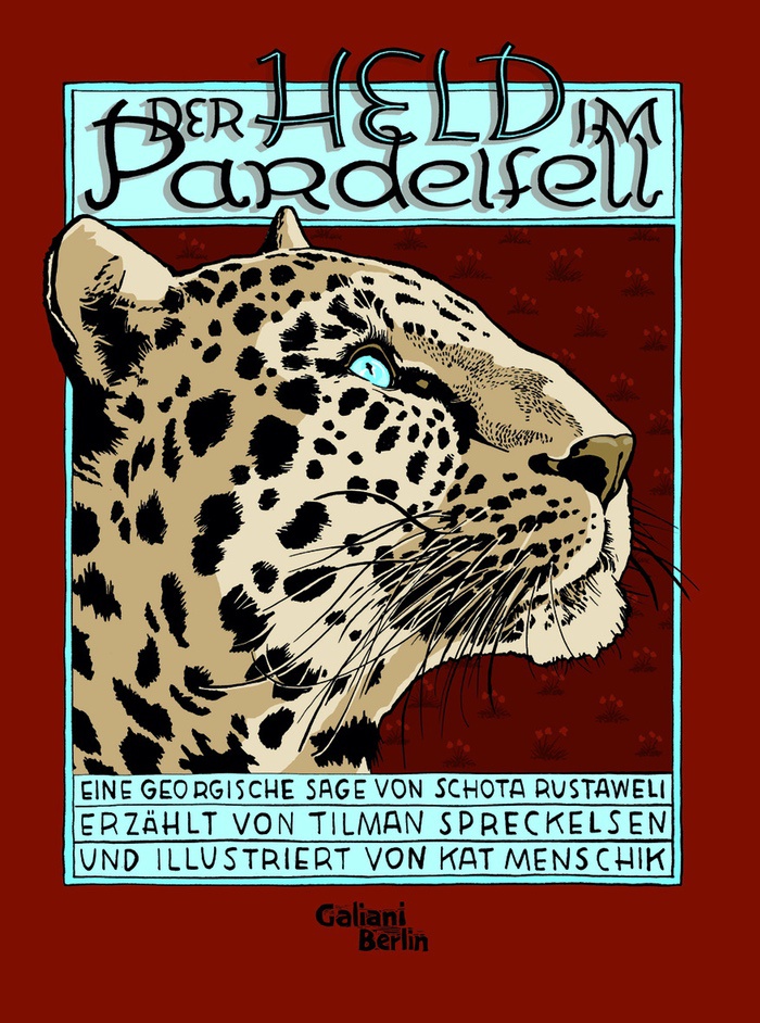 Tilman Spreckelsen: Der Held im Pardelfell. Eine georgische Sage von Schota Rustaweli