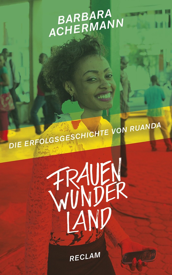 Barbara Achermann: Frauenwunderland. Die Erfolgsgeschichte von Ruanda