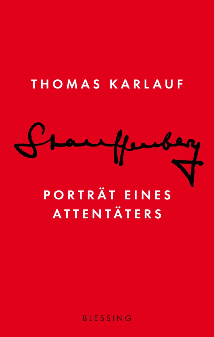 Thomas Karlauf: Stauffenberg. Porträt eines Attentäters