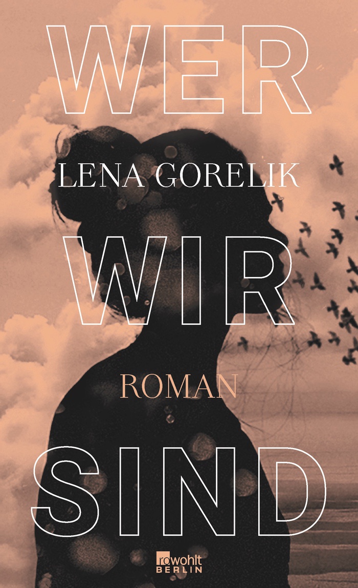 Lena Gorelik: Wer wir sind