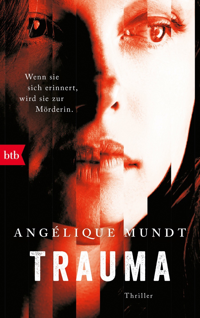 Angélique Mundt: Trauma. Wenn sie sich erinnert, wird sie zur Mörderin