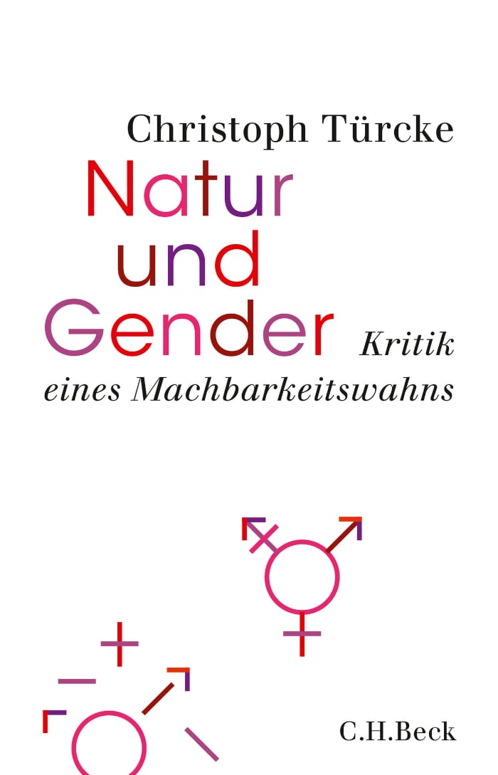 Christoph Türcke: Natur und Gender. Kritik eines Machbarkeitswahns